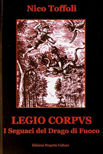 Legio Corpvs: I seguaci del Drago di Fuoco ( The Dragon of Fire Followers)